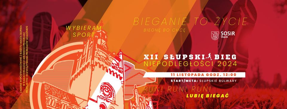 Plakat informacyjny BIEGANIE TO ŻYCIE, BIEGNĘ BO CHCĘ,WYBIERAM SPORT- XII Słupski Bieg Niepodległości 2024- grafika ratusz, biegacze