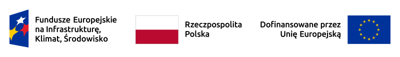 Logo Funduszy Europejskich na Infrastrukturę, Klimat, Środowisko, Flaga Rzeczpospolita Polska, logo Dofinansowane przez Unię Europejską.