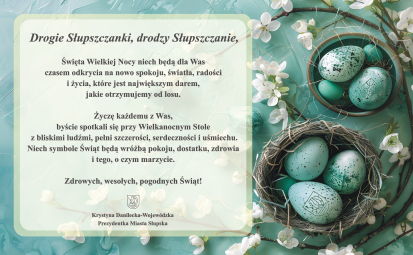 Życzenia świąteczne od Prezydentki Słupska z treścią , jak w artykule.Na grafice jajka wielkanocne w gniazdku, obok kwiatki i gałązki