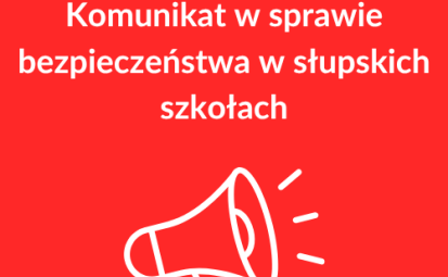 Czerwone tło, biały napis "Komunikat w sprawie bezpieczeństwa w słupskich szkołach", grafika przedstawiająca megafon