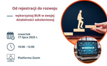 Webinar „Od rejestracji do rozwoju – wykorzystaj BUR w swojej działalności szkoleniowej”