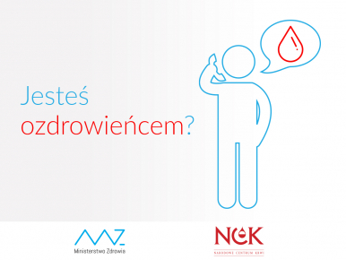 Plakat dotyczacy oddawanianosocza przez ozdrowieńcow logo MZ i NCK oraz kropla.krwi i postac czlowieka