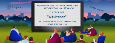 kolorowa grafika osoby siedzące na leżakach odwrócone twarzą do dużego ekranu kinowego z napisem Prezydentka Miasta Słupska zaprasza na Słupskie kino na leżakach "Tu i Teraz"