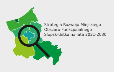 Zgłaszanie propozycji przedsięwzięć i projektów – Strategia Rozwoju Miejskiego Obszaru Funkcjonalnego Słupsk-Ustka na lata 2021-2030