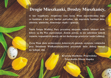 Na zdjęciu widzimy tekst z życzeniami od Prezydentki Miasta jak w artykule poniżej; wokół życzeń - pisanki wielkanocne i żółte tulipany