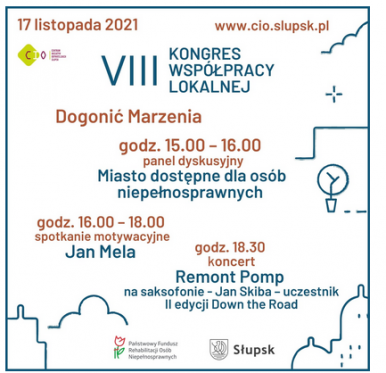 Na zdjęciu widzimy nazwę Kongresu oraz informacje o dacie wydarzenia - 17 listopada, panelu dyskusyjnym Miasto dostępne dla osób niepełnosprawnych w godzinach 15-16, spotkaniu motywacyjnym z Janem Melą w godzinach 16-18 oraz koncercie Remont Pomp na saksofonie Jan Skiba uczestnik II edycji Down The Road. Poza tym surowe grafiki kreską przypominające budynki, kwiaty, chmury i żarówki