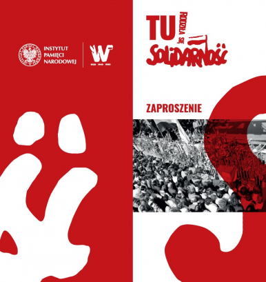 plakat z treścią zaproszenia na wystawę pn.: "Tu rodziła się Solidarność" w biało - czerwonej kolorystyce