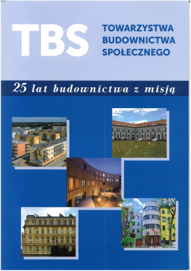 Na zdjęciu widzimy  obrazy przedstawiające nieruchomości - bloki , u góry napis TBS  TOWARZYSTWA BUDOWNICTWA SPOŁECZNEGO 25 lat budownictwa z misją