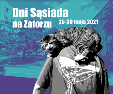 plakat wydarzenia  grafika mężczyzny odwróconego do nas tyłem na plecach trzymającego dużego kota. Dni Sąsiada na Zatorzu 25-30 maja 2021