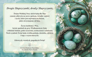 Życzenia świąteczne od Prezydentki Słupska z treścią , jak w artykule.Na grafice jajka wielkanocne w gniazdku, obok kwiatki i gałązki