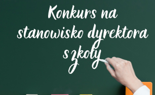 Grafika przedstawia ogłoszenie o konkursie na stanowisko dyrektora szkoły