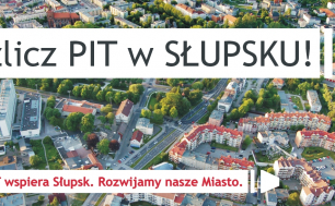 Panorama Słupska i napis Rozlicz PIT w Słupsku. Twój PIT wspiera Słupsk.Rozwijamy nasze Miasto