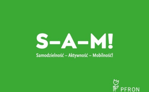 Zdjęcie przedstawia biały napis na zielonym tle S-A-M Samodzielność Aktywność Mobilność