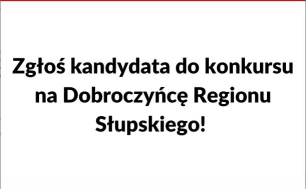 Na zdjęciu widać plakat z Konkursu na Dobroczyńcę Regionu Słupskiego z danymi jak w treści artykułu