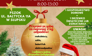 plakat akcji w świątecznym klimacie, napisy informujące o dacie i godzinach akcji, rodzaju odpadów oraz otrzymanej w zamian zgniatarki do śmieci lub drzewka
