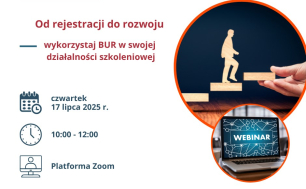 Webinar „Od rejestracji do rozwoju – wykorzystaj BUR w swojej działalności szkoleniowej”