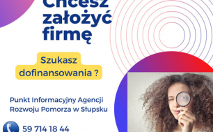 Chcesz założyć firmę? Szukasz dofinansowania? Punkt Informacyjny Agencji Rozwoju Pomorza 59 714 18 44